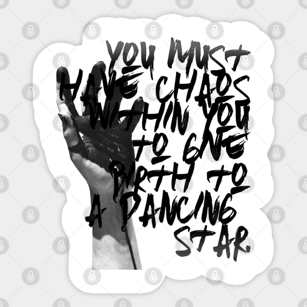 “You must have chaos within you to give birth to a dancing star.” ― Friedrich Nietzsche Sticker by LanaBanana